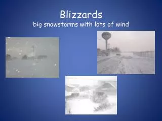 Blizzards big snowstorms with lots of wind