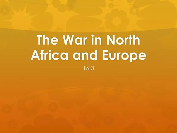 the war in north a frica and europe