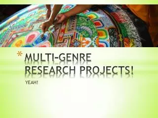 MULTI-GENRE RESEARCH PROJECTS!