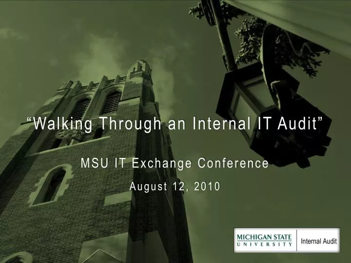walking through an internal it audit msu it exchange conference august 12 2010