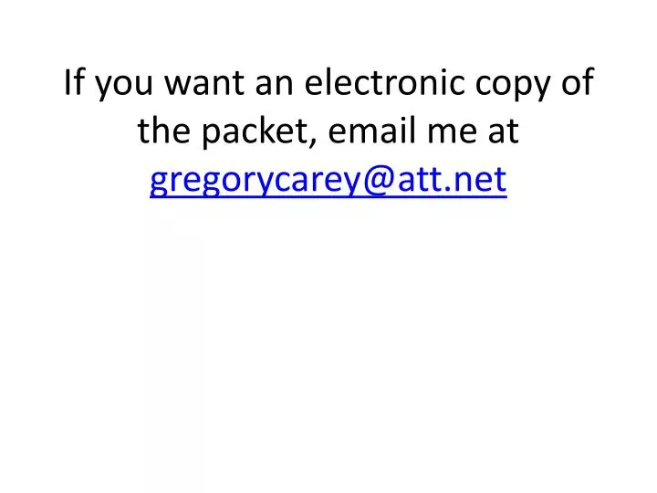 if you want an electronic copy of the packet email me at gregorycarey@att net