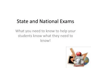 State and National Exams