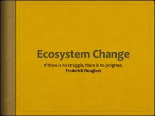 Ecosystem Change