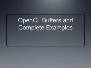 OpenCL Buffers and Complete Examples