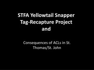 STFA Yellowtail Snapper Tag-Recapture Project and