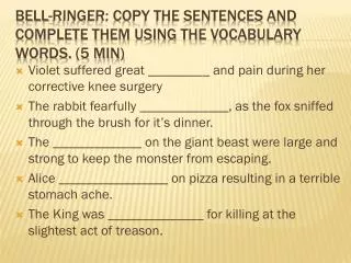 Bell-Ringer: Copy the sentences and complete them using the vocabulary words. (5 min)