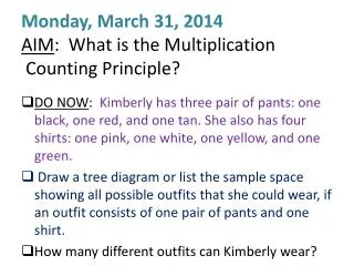 Monday, March 31, 2014 AIM : What is the Multiplication Counting Principle?