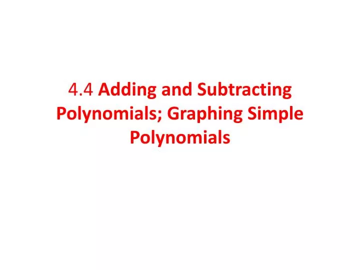 4 4 adding and subtracting polynomials graphing simple polynomials