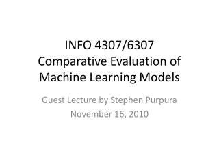 INFO 4307/6307 Comparative Evaluation of Machine Learning Models