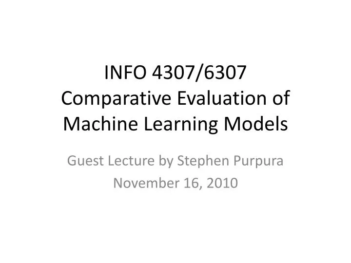 info 4307 6307 comparative evaluation of machine learning models
