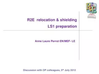 R2E relocation &amp; shielding LS1 preparation