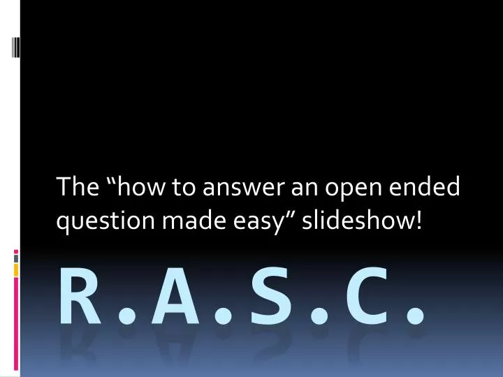 the how to answer an open ended question made easy slideshow