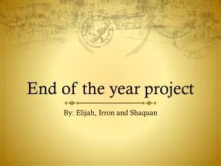 End of the year project