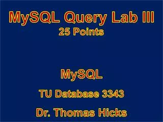 MySQL Query Lab III 25 Points