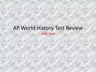 AP World History Test Review Unit Two