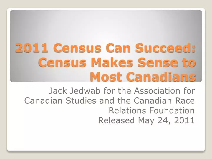 2011 census can succeed census makes sense to most canadians