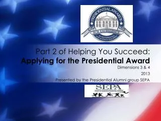 Part 2 of Helping You Succeed: Applying for the Presidential Award