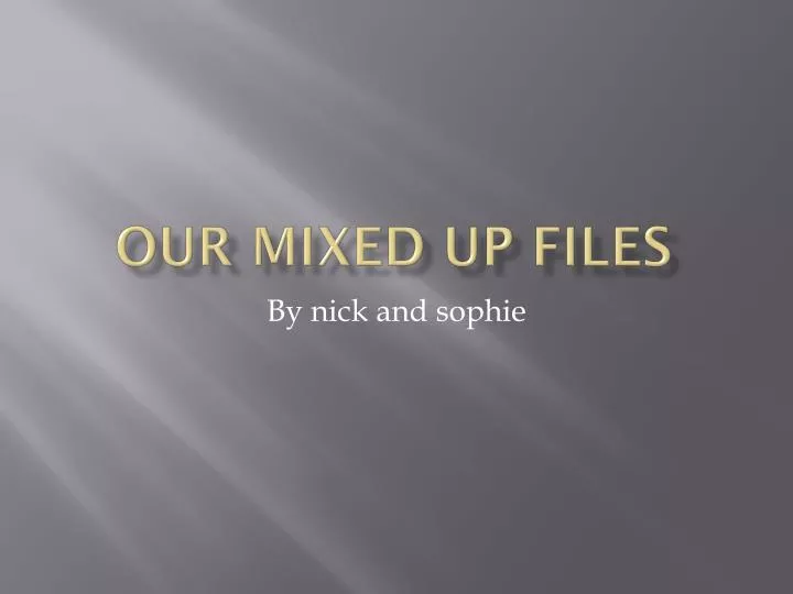 our mixed up files