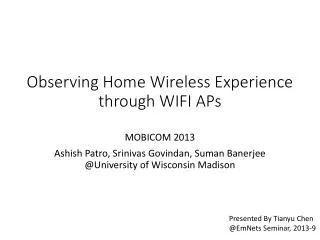 Observing Home Wireless Experience through WIFI APs