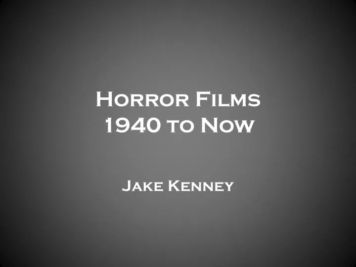 horror films 1940 to now