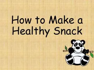 How to Make a Healthy Snack