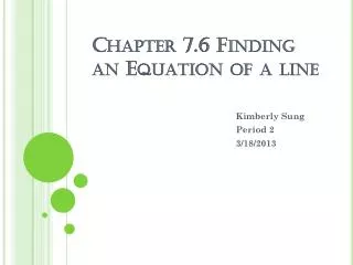 Chapter 7.6 Finding an Equation of a line