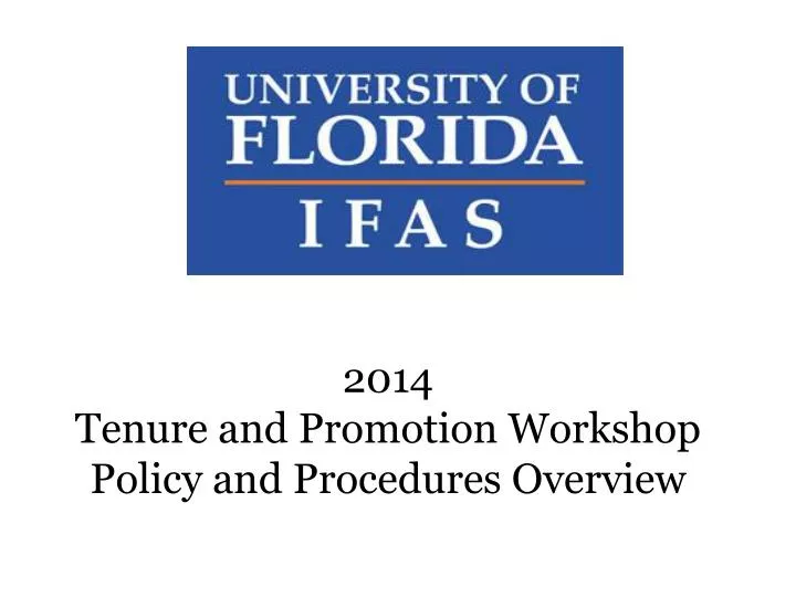 2014 tenure and promotion workshop policy and procedures overview