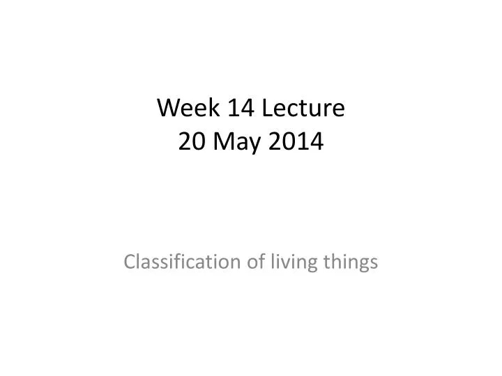 week 14 lecture 20 may 2014