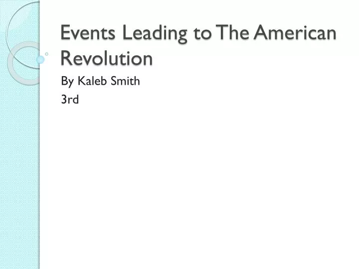 events leading to the american revolution