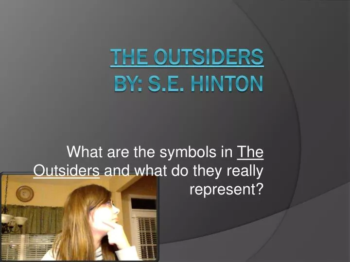 what are the symbols in the outsiders and what do they really represent