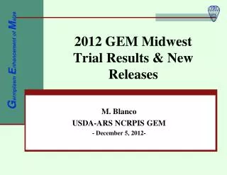 2012 GEM Midwest Trial Results &amp; New Releases