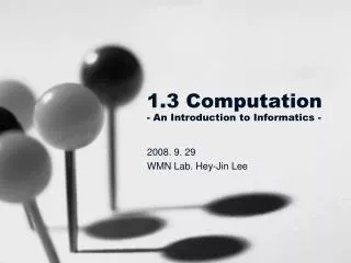 1.3 Computation - An Introduction to Informatics -