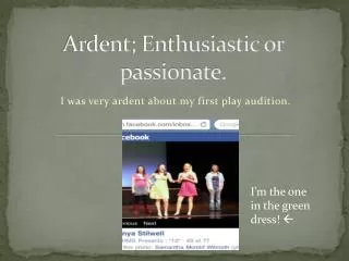 Ardent; Enthusiastic or passionate.