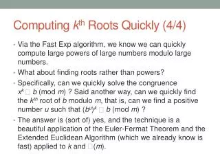 Computing k th Roots Quickly (4/4)