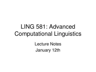 LING 581: Advanced Computational Linguistics