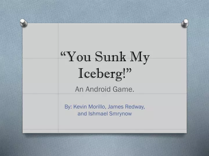 you sunk my iceberg