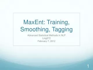 MaxEnt : Training, Smoothing, Tagging