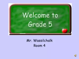 Mr. Wassilchalk Room 4