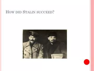How did Stalin succeed?