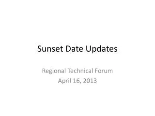 Sunset Date Updates
