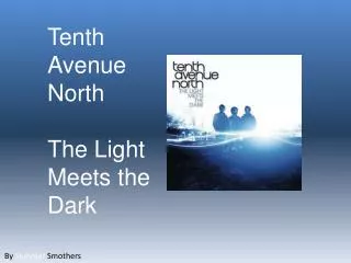Tenth Avenue North The Light Meets the Dark