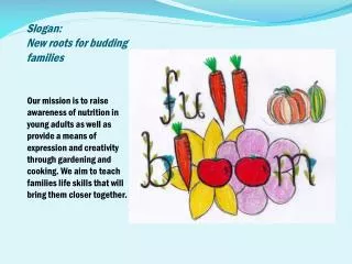 Slogan: New roots for budding families