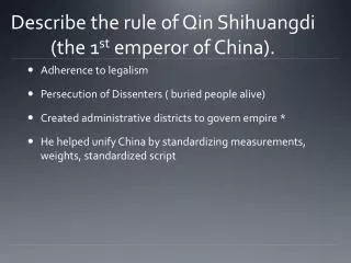 Describe the rule of Qin Shihuangdi (the 1 st emperor of China).