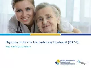 Physician Orders for Life Sustaining Treatment (POLST):