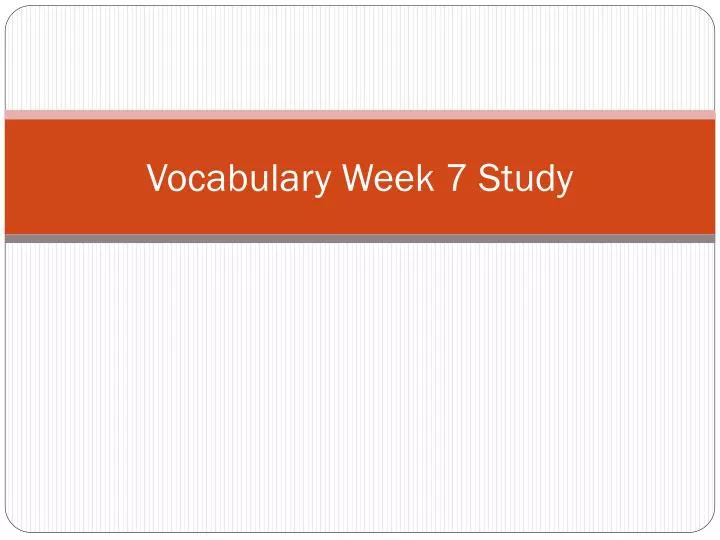 vocabulary week 7 s tudy