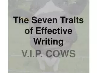 The Seven Traits of Effective Writing