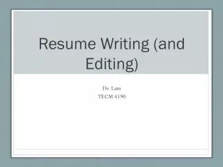 Resume Writing (and Editing)
