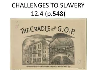 CHALLENGES TO SLAVERY 12.4 (p.548)