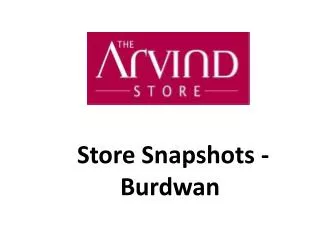 Store Snapshots - Burdwan