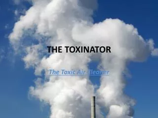 THE TOXINATOR